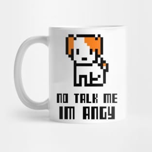 no talk me im angy Mug